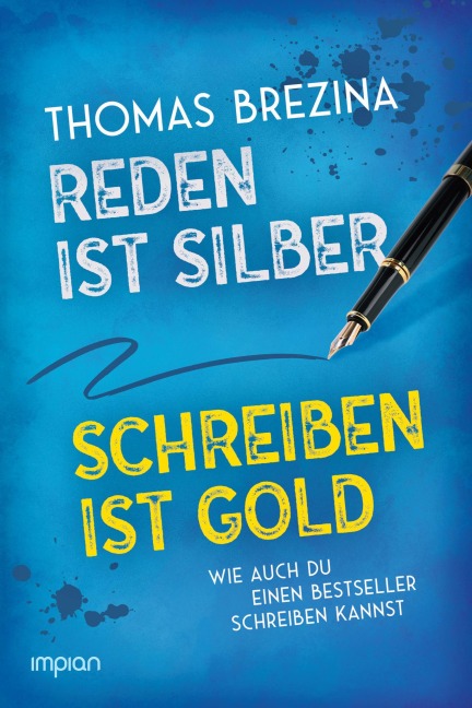 Reden ist Silber, Schreiben ist Gold - Thomas Brezina