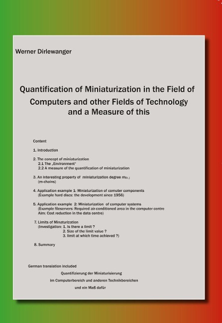 Quantification of Miniaturization in the Field of Computers and other Fields of Technology and a Measure of this. Quantifizierung der Miniaturisierung im Computerbereich und anderen Technikbereichen und ein Maß dafür - 