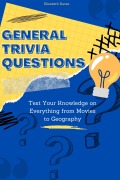 Cover-Bild zum Titel 'General Trivia Questions: Test Your Knowledge on Everything from Movies to Geography (The Ultimate Trivia Collection)' von 'Elizabeth Daves'
