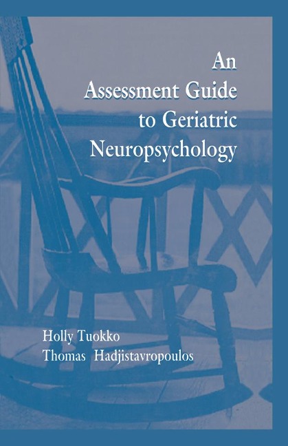 An Assessment Guide To Geriatric Neuropsychology - Holly Tuokko, Thomas Hadjistavropoulos