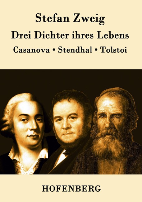 Drei Dichter ihres Lebens - Stefan Zweig