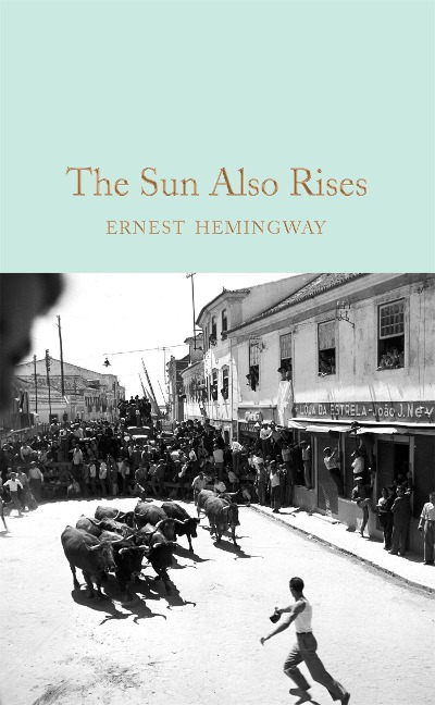 The Sun Also Rises - Ernest Hemingway