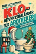 Cover-Bild zum Titel 'Der ultimative Klo-Adventskalender für Apotheker' von 'Ben Krause'
