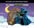 Cover-Bild zum Titel '100 Great Mystery Shows: Classic Shows from the Golden Era of Radio' von 'Various'