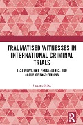 Cover-Bild zum Titel 'Traumatised Witnesses in International Criminal Trials' von 'Suzanne Schot'