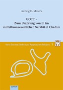 Cover-Bild zum Titel 'Band 1: GOTT - Zum Ursprung von El im mittelbronzezeitlichen Serabit el Chadim' von 'Ludwig D. Morenz'