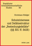 Cover-Bild zum Titel 'Schutzinteresse und Deliktsstruktur der 'Bestechungsdelikte' (§§ 331 ff. StGB)' von 'Christiane Rüdiger'