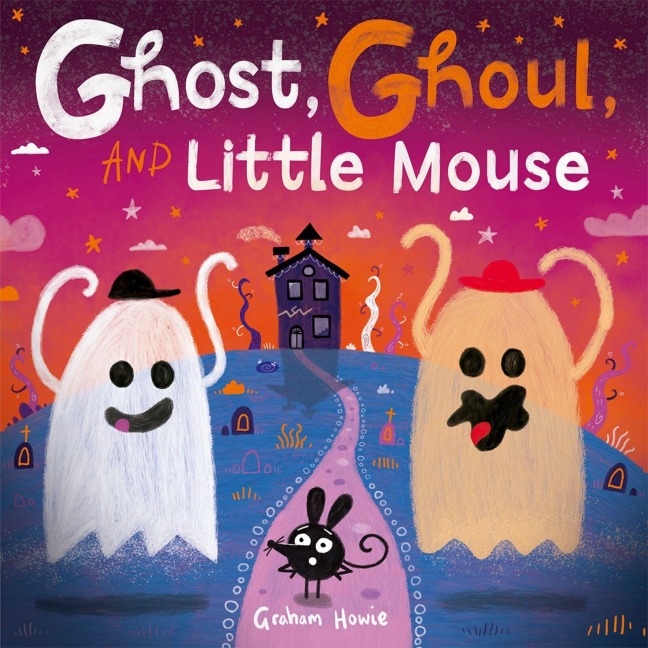 Ghost, Ghoul, and Little Mouse: A Halloween Tale of Friendship and Fun, the perfect gift for kids - 
