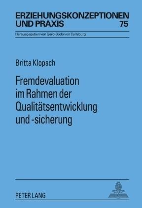 Fremdevaluation im Rahmen der Qualitätsentwicklung und -sicherung - Britta Klopsch