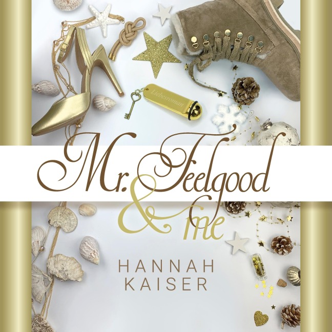 Mr. Feelgood & Me - Hannah Kaiser