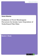 Cover-Bild zum Titel 'Evaluation of Novel Metalorganic Precursors for Atomic Layer Deposition of Nickel-based Thin Films' von 'Varun Sharma'