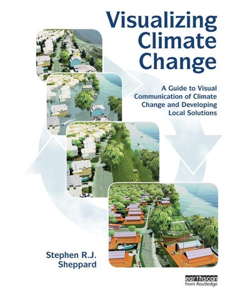 Visualizing Climate Change - Stephen R. J. Sheppard