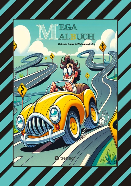 MEGA MALBUCH - KUNTERBUNTE LUSTIGE AUSMAHLMOTIVE - VERSCHIEDENE THEMENWELTEN - TIERE - FAHRZEUGE - WITZIGE FIGUREN - HÄUSER - MUSIKER - Gabriele André, Wolfgang André