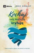 Love the Ones Who Drive You Crazy / Kochaj tych, którzy cie iryt¿ - Jamie Dunlop