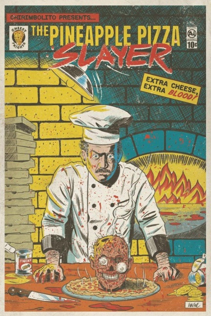 The Pineapple Pizza Slayer - Chirimbolito