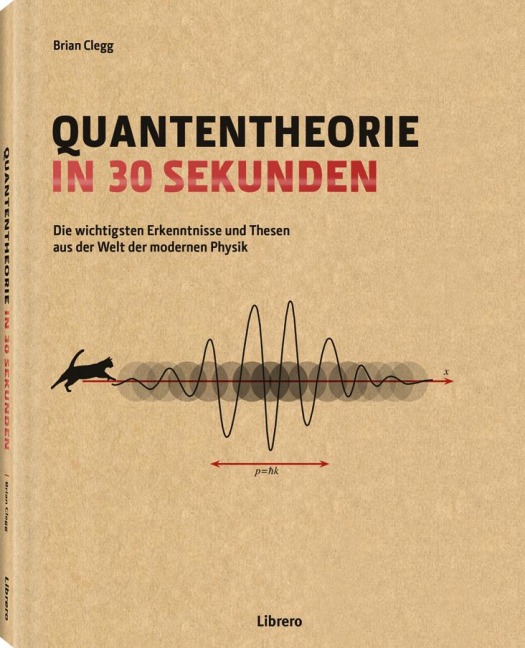 Quantentheorie in 30 Sekunden - Brian Clegg