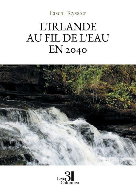 L'Irlande au fil de l'eau en 2040 - Pascal Teyssier