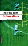 Cover-Bild zum Titel 'Schusslinie' von 'Manfred Bomm'