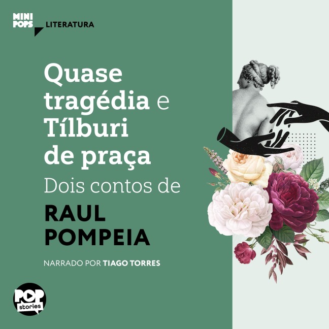 Quase tragédia e Tílburi de praça: Dois contos de Raul Pompeia - Raul Pompeia