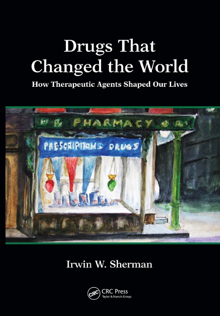 Drugs That Changed the World - Irwin W. Sherman