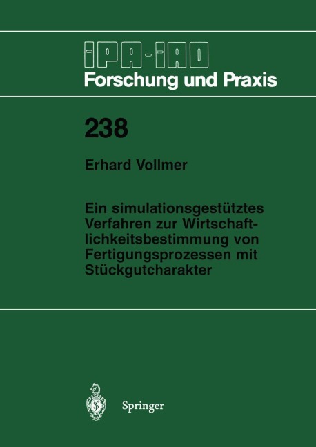 Ein simulationsgestütztes Verfahren zur Wirtschaftlichkeitsbestimmung von Fertigungsprozessen mit Stückgutcharakter - Erhard Vollmer