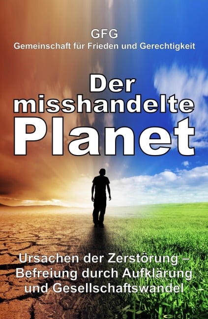 Der misshandelte Planet - Gfg Gemeinschaft für Frieden und Gerechtigkeit