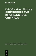 Cover-Bild zum Titel 'Chorgebete für Kirche, Schule und Haus' von 'Rudolf Otto, Gustav Mensching'