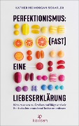 Cover-Bild zum Titel 'Perfektionismus: (fast) eine Liebeserklärung' von 'Katherine Schafler'