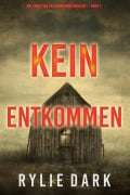 Cover-Bild zum Titel 'Kein Entkommen (Ein Carly See FBI Spannungsthriller - Buch 1)' von 'Rylie Dark'