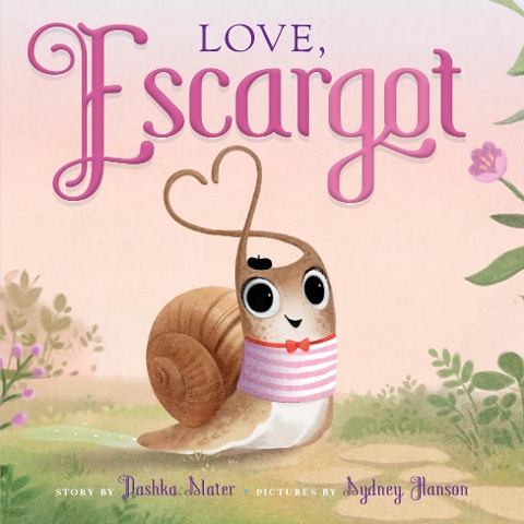 Love, Escargot - Dashka Slater