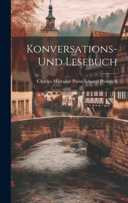 Konversations- und Lesebuch - Charles Maltador Purin Edu Prokosch