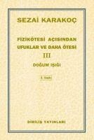 Fizikötesi Acisindan Ufuklar ve Daha Ötesi 2 - Sezai Karakoc