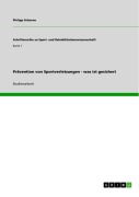 Cover-Bild zum Titel 'Prävention von Sportverletzungen - was ist gesichert' von 'Philipp Schoene'