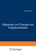 Cover-Bild zum Titel 'Diagnostik und Therapie der Pulpakrankheiten' von 'M. Lipschitz'