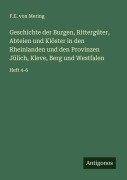 Cover-Bild zum Titel 'Geschichte der Burgen, Rittergüter, Abteien und Klöster in den Rheinlanden und den Provinzen Jülich, Kleve, Berg und Westfalen' von 'F. E. von Mering'