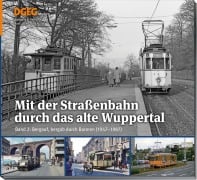 Cover-Bild zum Titel 'Mit der Straßenbahn durch das alte Wuppertal Band 2' von 'Wolfgang R. Reimann, Axel Ladleif'