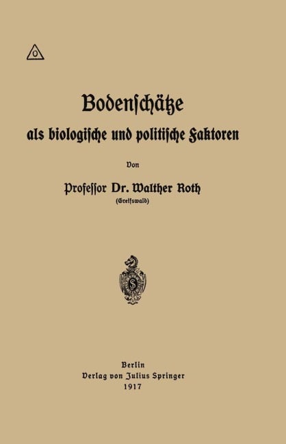 Bodenschätze als biologische und politische Faktoren - Walther Roth