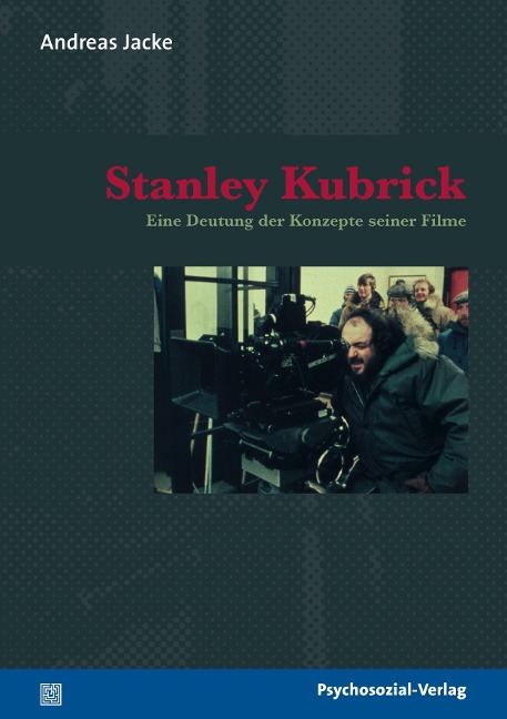 Stanley Kubrick - Andreas Jacke