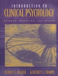 Introduction to Clinical Psychology - Jeffrey Hecker, Geoffrey L. Thorpe