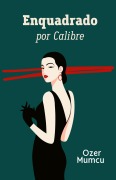Cover-Bild zum Titel 'Enquadrado por Calibre' von 'Özer Mumcu'