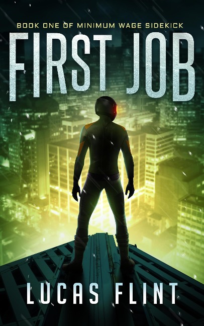 First Job (Minimum Wage Sidekick, #1) - Lucas Flint