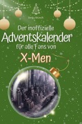 Cover-Bild zum Titel 'Der inoffizielle Adventskalender für alle Fans von X-Men' von 'Emily Münch'