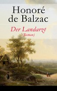 Der Landarzt (Roman) - Honoré de Balzac