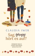 Cover-Bild zum Titel 'Sag wann hört es auf: Nach einer wahren Geschichte' von 'Claudia Iwer'