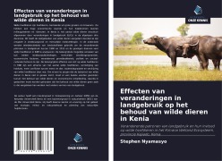 Cover-Bild zum Titel 'Effecten van veranderingen in landgebruik op het behoud van wilde dieren in Kenia' von 'Stephen Nyamasyo'