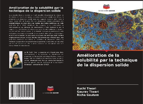 Amélioration de la solubilité par la technique de la dispersion solide - Ruchi Tiwari, Gaurav Tiwari, Richa Gautam