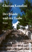 Cover-Bild zum Titel 'Der Blinde und der Taube' von 'Ghassan Kanafani'