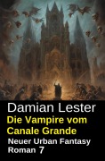 Cover-Bild zum Titel 'Die Vampire vom Canale Grande: Neuer Urban Fantasy Roman 7' von 'Damian Lester'
