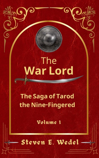 The War Lord (The Saga of Tarod the Nine-Fingered, #1) - Steven E. Wedel