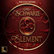 Cover-Bild zum Titel 'Das schwarze Element' von 'Nicole Böhm'